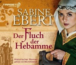 Der Fluch der Hebamme, 6 CDs (TARGET - mitten ins Ohr): Historischer Roman. Gekü