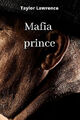 Mafia Prince von Taylor Lawrence - Neue Kopie - 9789686215854