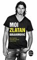 Moi, Zlatan Ibrahimovic von Ibrahimovic, Zlatan | Buch | Zustand gut