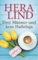 Drei Männer und kein Halleluja: Roman von Lind, Hera | Buch | Zustand gut