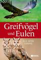 Greifvögel und Eulen: Alle Arten Europas Heintzenberg, Felix: