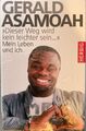 Gerald Asamoah : „Dieser Weg wird kein leichter sein…“ Mein Leben und ich. NEU !