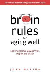 Gehirnregeln für gutes Altern: 10 Prinzipien, um vital, glücklich und scharf zu bleiben