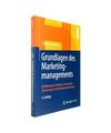 Grundlagen des Marketingmanagements: Einführung in Strategie, Instrumente, Umse