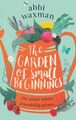 Abbi Waxman | The Garden of Small Beginnings | Taschenbuch | Englisch (2018)