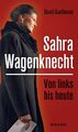 Von links bis heute: Sahra Wagenknecht | Buch | 9783360013491