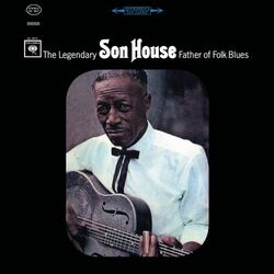 SON HOUSE - The Legandary Father Of Folk Blues (2LP/200g/45rpm)
