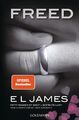 Freed - Fifty Shades of Grey. Befreite Lust von Christian selb... von James, E L