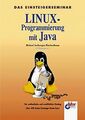 Das Einsteigerseminar. Linux- Programmierung mit Ja... | Buch | Zustand sehr gut