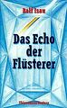 Das Echo der Flüsterer von Isau, Ralf | Buch | Zustand gut