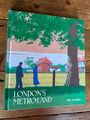 Londons Metro-Land: Ein einzigartiges britisches Eisenbahnunternehmen, von Alan A. Jackson