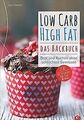 Low Carb High Fat. Das Backbuch. Brot und Kuchen oh... | Buch | Zustand sehr gut