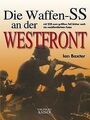 Die Waffen-SS an der Westfront: Mit 250 zum größten... | Buch | Zustand sehr gut