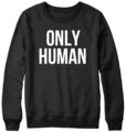 Only Human lustig Herren Damen Unisex Sweatshirt