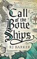 Call of the Bone Ships: Book 2 of the Tide Child Trilog by Barker, RJ 0356511847