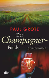 Der Champagner-Fonds | Paul Grote | 2010 | deutsch