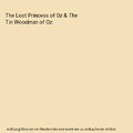 The Lost Princess of Oz & The Tin Woodman of Oz, L. Frank Baum