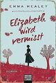 Elizabeth wird vermisst: Roman (Allgemeine Reihe. Bastei... | Buch | Zustand gut