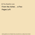 All You Need Is Love: From the Ashes ... a Few Pages Left, Kriss Venugopal