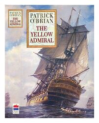 O'BRIAN, PATRICK (1914-2000) The yellow admiral 1997 First Edition Hardcover