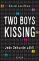 Two Boys Kissing - Jede Sekunde zählt David Levithan Buch 284 S. Deutsch 2015