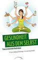 Gesundheit aus dem Selbst: Transzendentale Meditation vo... | Buch | Zustand gut