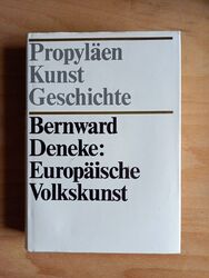 Propyläen  Kunst Geschichte Bernward Deneke:  Europäische Volkskunst