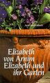 Elizabeth und ihr Garten. von Elizabeth von Arnim | Buch | Zustand sehr gut