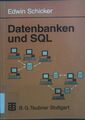 Datenbanken und SQL : eine praxisorientierte Einführung. Informatik & Praxis Sch