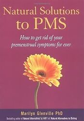Natürliche Lösungen für PMS: Wie Sie Ihre prämenstruellen Symptome für immer loswerden können
