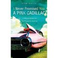 I Never Promised You a Pink Cadillac - Taschenbuch NEU Bialik, Stan 01/03/2009