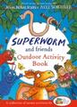 Donaldson  Julia. Superworm and Friends Outdoor Activity Book. Taschenbuch