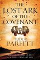 The Lost Ark of the Covenant: The Remarkable Quest for the Legendary Ark by Parf