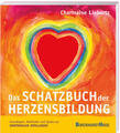 Das Schatzbuch der Herzensbildung | Charmaine Liebertz | 2022 | deutsch