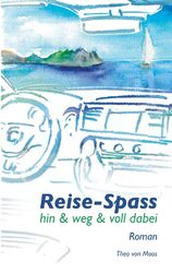 Reise-Spass - Hin & weg & voll dabei | Buch | 9783347202252