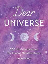 Dear Universe: 200 Mini Meditations for Instant Manif by Prout, Sarah 0349422869