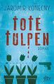 Tragetasche Tulpen: Roman, Jaromir Konecny