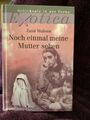 Noch einmal Mutter sehen - Schicksale in der Ferne - Exotica- Zana Muhsen 