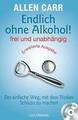 Endlich ohne Alkohol! frei und unabhängig von Allen Carr (2017, Taschenbuch)