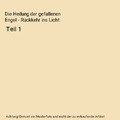 Die Heilung der gefallenen Engel - Rückkehr ins Licht: Teil 1, Petronella Tille