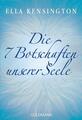 Die sieben Botschaften unserer Seele | Ella Kensington | deutsch