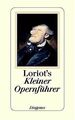 Loriot's Kleiner Opernführer von Loriot, Bülow, Vic... | Buch | Zustand sehr gut