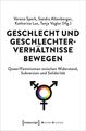 Geschlecht und Geschlechterverhältnisse bewegen Queer/Feminismen zwischen Widers