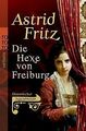 Die Hexe von Freiburg: Historischer Jugendroman von Frit... | Buch | Zustand gut