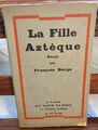 Berge françois: La fille Aztèque - 1928 Au Sans Pareil - EO papier de Hollande