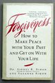 Forgiveness HOW TOMAKE PEACEWITH YOUR PASTAND GET ON WITHYOUR LIFE DR. SIDNEY B.