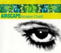 Airscape Amazon Chant CD Europe Xtravaganza Aufnahmen 1998 0091605EXT
