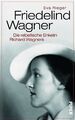 Friedelind Wagner: Die rebellische Enkelin Richard ... | Buch | Zustand sehr gut