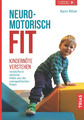 Neuromotorisch fit - Kindernöte verstehen von Karin Ritter (2021, Taschenbuch)