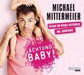 Michael Mittermeier Achtung Baby! Hörbuch inkl. Bonustrack